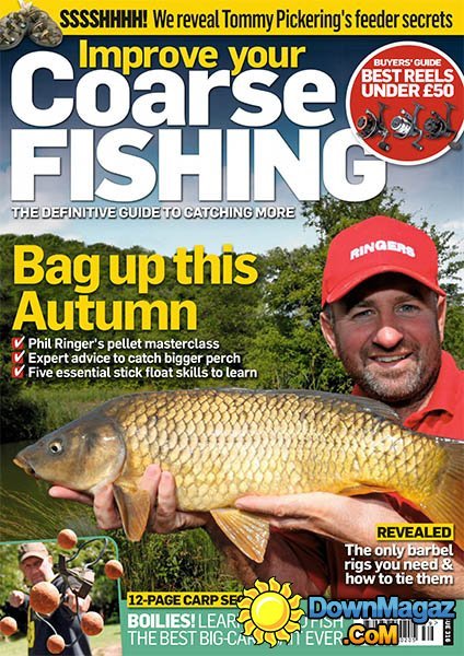 Improve Your Coarse Fishing - Issue 316 2016 Improve Your Coarse Fishing - Issue 316 2016