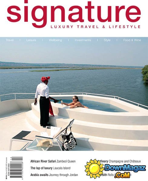 Signature Luxury Travel & Lifestyle Magazine - Vol.14 2014 Signature Luxury Travel & Lifestyle Magazine - Vol.14 2014
