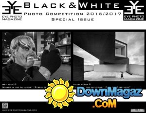 Eye Photo - Special Issue, Black and White Competition 2016/2017 Eye Photo - Special Issue, Black and White Competition 2016/2017