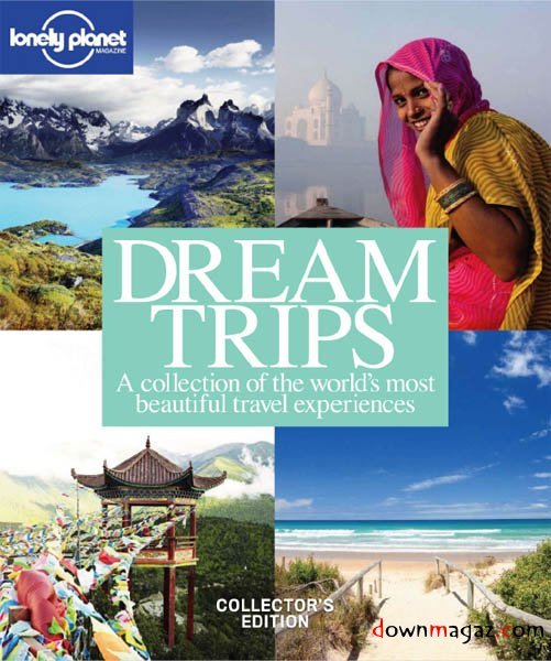 Lonely Planet Magazine: Dream Trips - 2010 Lonely Planet Magazine: Dream Trips - 2010