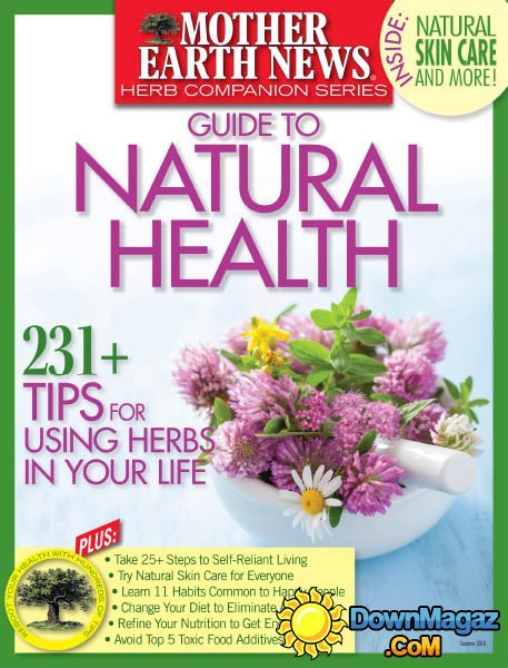 Mother Earth News - Guide to Natural Health Special, Summer 2016 Mother Earth News - Guide to Natural Health Special, Summer 2016