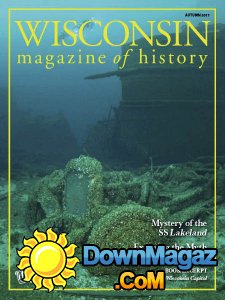 Wisconsin Magazine of History - Autumn 2017 Wisconsin Magazine of History - Autumn 2017