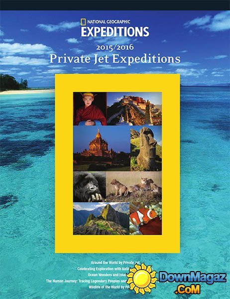 National Geographic Expeditions 2015/2016 Private Jet Expeditions National Geographic Expeditions 2015/2016 Private Jet Expeditions
