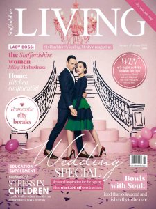 Staffordshire Living - 01/02 2018 Staffordshire Living - 01/02 2018