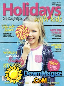 Holidays With Kids - Vol 51 2017 Holidays With Kids - Vol 51 2017