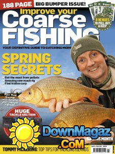 Improve Your Coarse Fishing - Issue 323 2017 Improve Your Coarse Fishing - Issue 323 2017