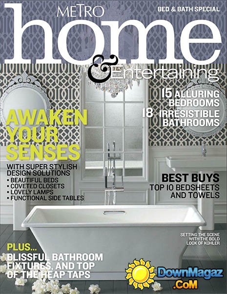 Metro Home & Entertaining Magazine - Bed & Bath Special Metro Home & Entertaining Magazine - Bed & Bath Special