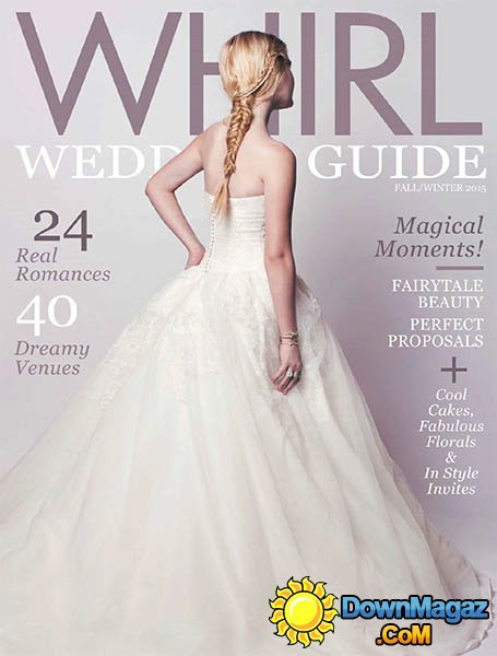 WHIRL Wedding Guide USA - Fall/Winter 2015 WHIRL Wedding Guide USA - Fall/Winter 2015