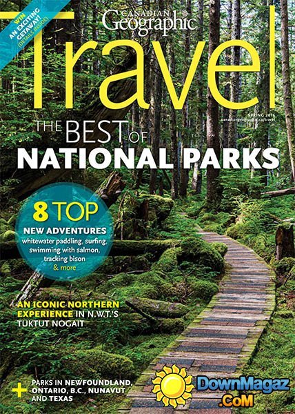 Canadian Geographic Travel - Spring 2016 Canadian Geographic Travel - Spring 2016