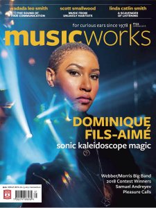 Musicworks - Spring 2019 Musicworks - Spring 2019