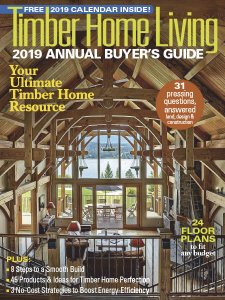Timber Home Living - Annual Buyer's Guide 2018 Timber Home Living - Annual Buyer's Guide 2018
