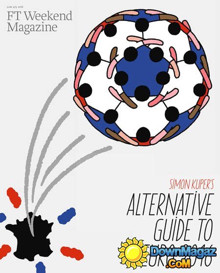 Financial Times Weekend 04-05 June 2016 Financial Times Weekend 04-05 June 2016