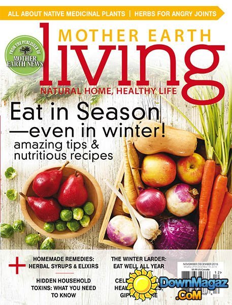 Mother Earth Living - November - December 2016 Mother Earth Living - November - December 2016