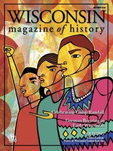 Wisconsin Magazine of History - Autumn 2018 Wisconsin Magazine of History - Autumn 2018