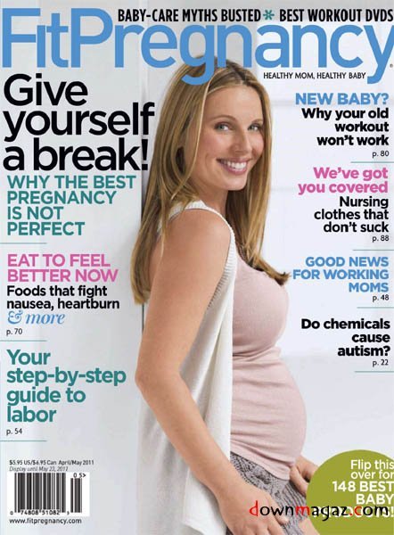 Fit Pregnancy - April/May 2011 Fit Pregnancy - April/May 2011