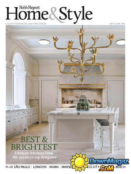Robb Report Home & Style - May - June 2015 Robb Report Home & Style - May - June 2015