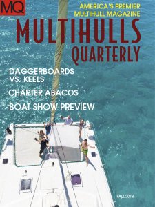 Multihulls Quarterly - Fall 2018 Multihulls Quarterly - Fall 2018