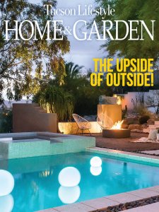 Tucson Lifestyle Home & Garden - 03.2019 Tucson Lifestyle Home & Garden - 03.2019