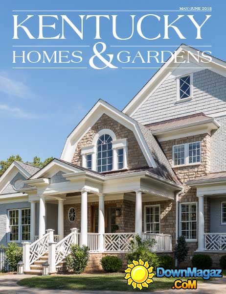 Kentucky Homes & Gardens - May/June 2015 Kentucky Homes & Gardens - May/June 2015