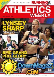 Athletics Weekly - 18.05.2017 Athletics Weekly - 18.05.2017