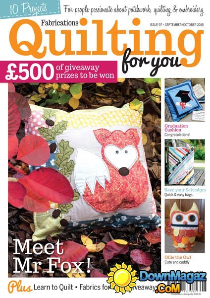 Fabrications: Quilting for You UK - September/October 2015 Fabrications: Quilting for You UK - September/October 2015