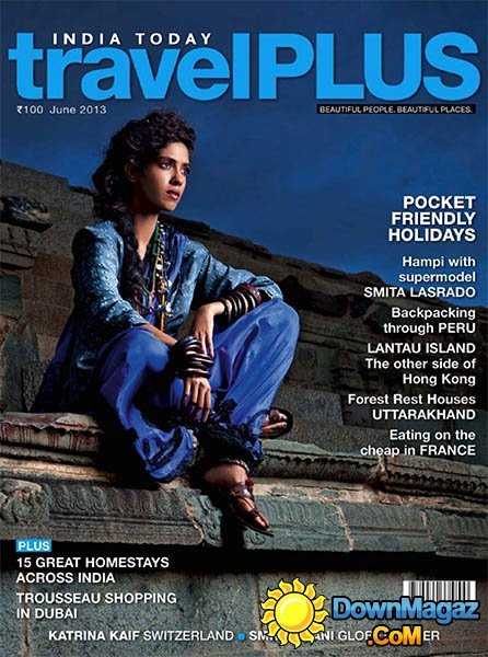 India Today travel Plus - June 2013 India Today travel Plus - June 2013