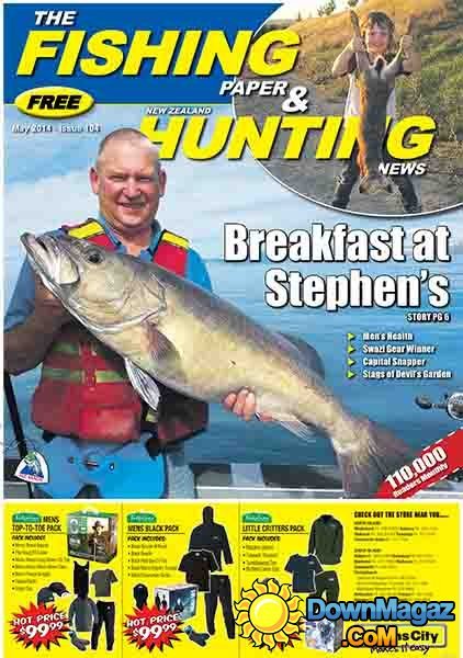 The Fishing Paper & NZ Hunting News - Issue 104 May 2014 The Fishing Paper & NZ Hunting News - Issue 104 May 2014