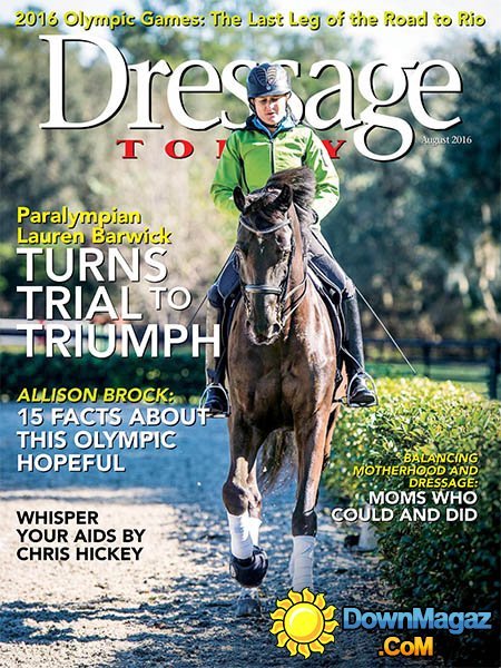 Dressage Today - August 2016 Dressage Today - August 2016