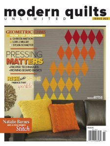 Modern Quilts Unlimited - Issue 22 2018 Modern Quilts Unlimited - Issue 22 2018