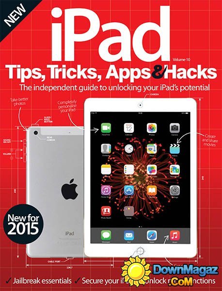 iPad Tips, Tricks, Apps & Hacks Vol. 10 Revised Edition 2015 iPad Tips, Tricks, Apps & Hacks Vol. 10 Revised Edition 2015