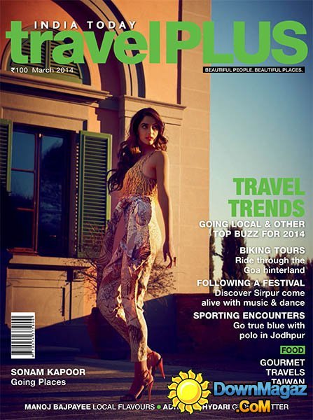 India Today Travel Plus - March 2014 India Today Travel Plus - March 2014