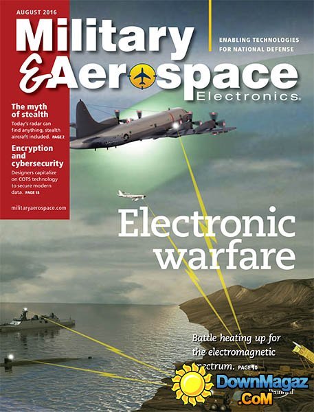 Military & Aerospace Electronics - August 2016 Military & Aerospace Electronics - August 2016