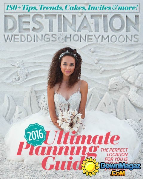 Destination Weddings & Honeymoons USA - Ultimate Planning Guide 2016 Destination Weddings & Honeymoons USA - Ultimate Planning Guide 2016