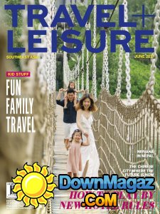 Travel + Leisure Southeast Asia - 06.2017 Travel + Leisure Southeast Asia - 06.2017