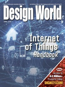 Design World - Internet of Things Handbook 04.2019 Design World - Internet of Things Handbook 04.2019