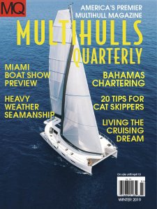 Multihulls Quarterly - Winter 2019 Multihulls Quarterly - Winter 2019