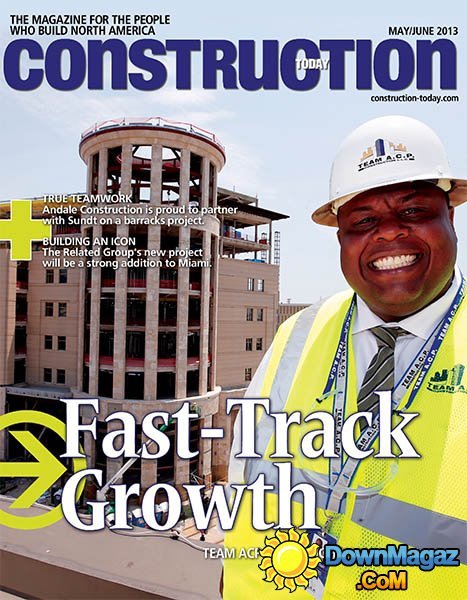 Construction Today - May/June 2013 Construction Today - May/June 2013