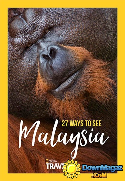 National Geographic Traveller UK - 27 ways to see Malaysia 2016