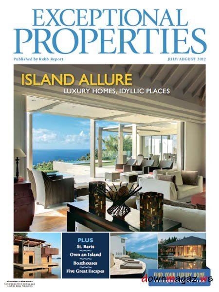 Robb Report Exceptional Properties July/August 2012 Robb Report Exceptional Properties July/August 2012