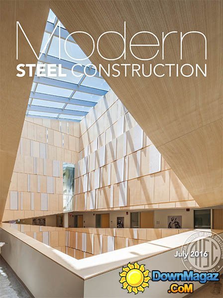 Modern Steel Construction - July 2016 Modern Steel Construction - July 2016