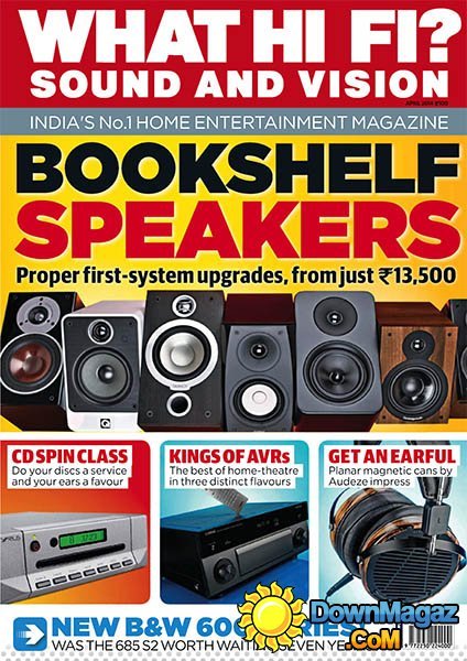 What Hi-Fi? Sound and Vision India - April 2014 What Hi-Fi? Sound and Vision India - April 2014