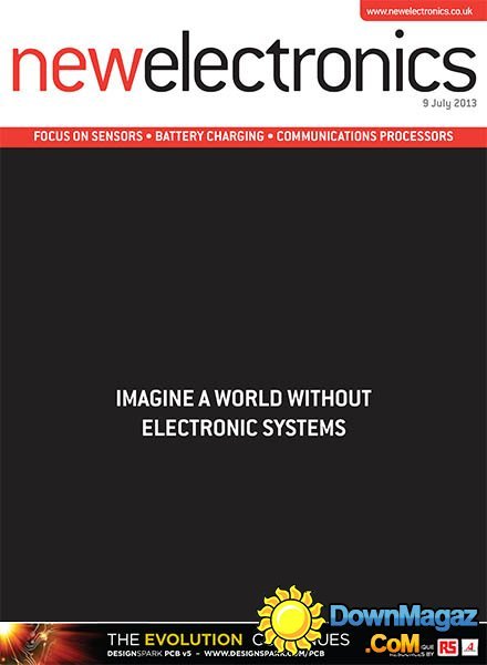 New Electronics - 9 July 2013 New Electronics - 9 July 2013