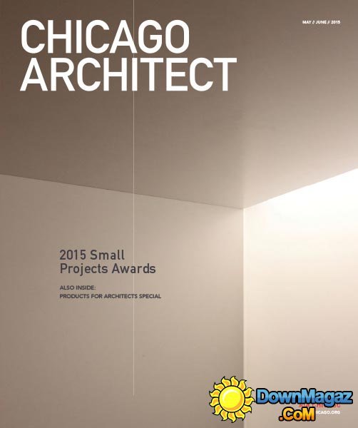 Chicago Architect - May/June 2015 Chicago Architect - May/June 2015