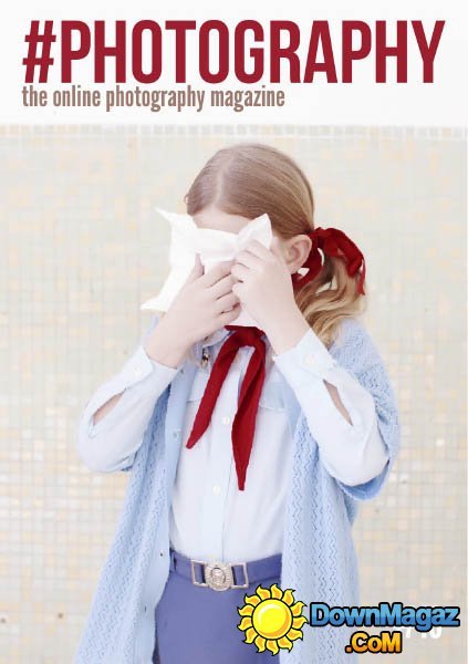 #PHOTOGRAPHY - Issue #13, 2015 #PHOTOGRAPHY - Issue #13, 2015