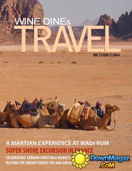 Wine Dine & Travel - Issue 1, 2016 Wine Dine & Travel - Issue 1, 2016
