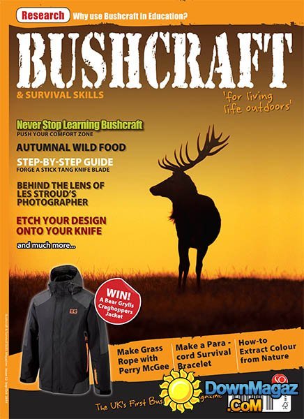 Bushcraft & Survival Skills Issue 52 - September/October 2014 Bushcraft & Survival Skills Issue 52 - September/October 2014