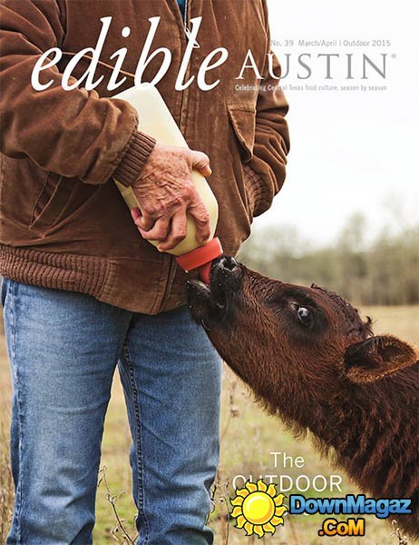 Edible Austin #39 - March/April 2015 Edible Austin #39 - March/April 2015