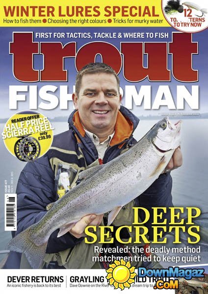 Trout Fisherman UK - Issue 477 Trout Fisherman UK - Issue 477