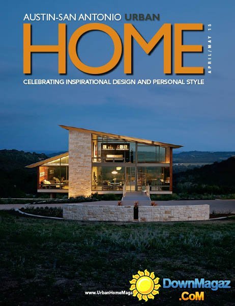 Austin-San Antonio Urban Home - April/May 2015 Austin-San Antonio Urban Home - April/May 2015