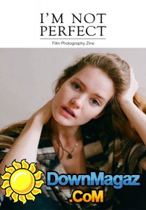 I’m Not Perfect Zine - 07.2017 I’m Not Perfect Zine - 07.2017